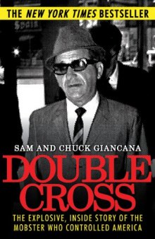 Double Cross: The Explosive, Inside Story of the Mobster Who Controlled America