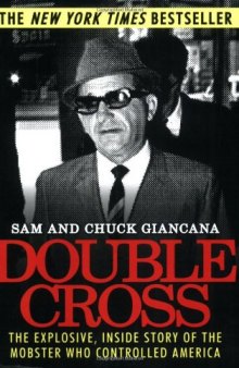 Double Cross: The Explosive, Inside Story of the Mobster Who Controlled America  