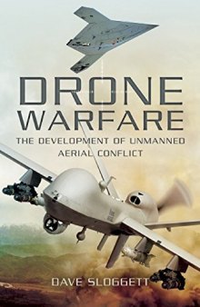 Drone warfare : the development of unmanned aerial conflict
