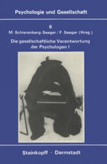 Die Gesellschaftliche Verantwortung Der Psychologen: Band 1: Texte zur Diskussion in den USA