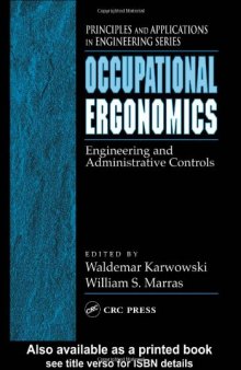 Occupational Ergonomics: Engineering and Administrative Controls (Principles and Applications in Engineering, 14)