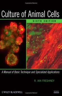 Culture of Animal Cells: A Manual of Basic Technique and Specialized Applications  