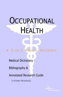 Occupational Health - A Medical Dictionary, Bibliography, and Annotated Research Guide to Internet References