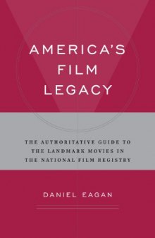 America's Film Legacy: The Authoritative Guide to the Landmark Movies in the National Film Registry