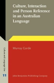 Culture, Interaction and Person Reference in an Australian Language: An ethnography of Bininj Gunwok communication