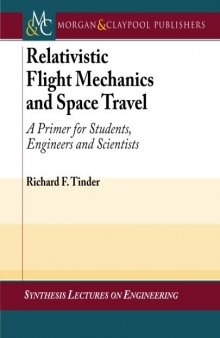 Relativistic Flight Mechanics and Space Travel: A Primer for Students, Engineers and Scientists