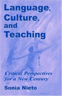 Language, Culture, and Teaching: Critical Perspectives for a New Century (Language, Culture, and Teaching Series)