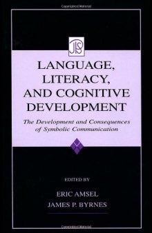 Language, literacy, and cognitive development : the development and consequences of symbolic communication