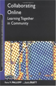 Collaborating Online: Learning Together in Community (Jossey-Bass Guides to Online Teaching and Learning)