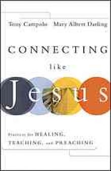 Connecting like Jesus : practices for healing, teaching, and preaching