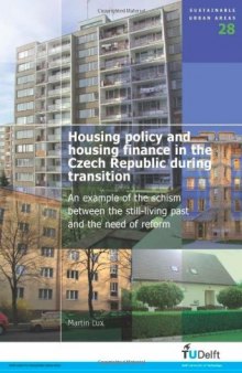 Housing Policy and Housing Finance in the Czech Republic during Transition: An Example of the Schism between the Still-Living Past and the Need of Reform - Volume 28 Sustainable Urban Areas  
