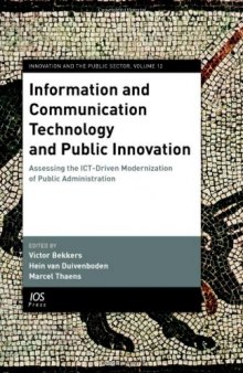 Information And Communication Technology And Public Innovation: Assessing the Ict-driven Modernization of Public Administration (Innovation and the Public Sector)