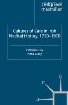 Cultures of Care in Irish Medical History, 1750–1970