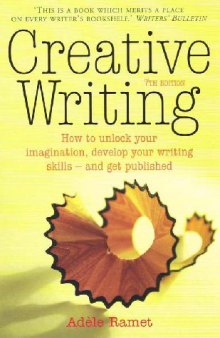 Adele Ramet - Creative Writing- How to unlock your imagination, develop your writing skills - and get published