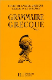 Cours de langue grecque : grammaire grecque a l'usage des Classes de la 4° aux Classes preparatoires