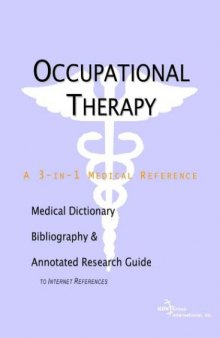 Occupational Therapy - A Medical Dictionary, Bibliography, and Annotated Research Guide to Internet References