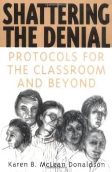 Shattering the Denial: Protocols for the Classroom and Beyond