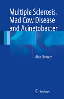 Multiple Sclerosis, Mad Cow Disease and Acinetobacter