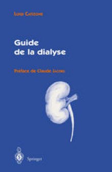 Guide de la dialyse: Avec la préface de Claude Jacobs