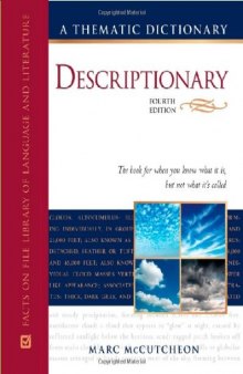 Descriptionary: A Thematic Dictionary, 4th edition (Facts On File Library of Language and Literature)  