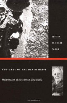 Cultures of the Death Drive: Melanie Klein and Modernist Melancholia