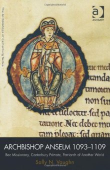 Archbishop Anselm 1093-1109: Bec Missionary, Canterbury Primate, Patriarch of Another World