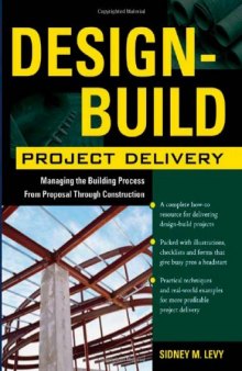 Design-Build Project Delivery: Managing the Building Process from Proposal Through Construction