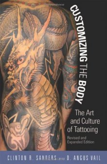 Customizing the Body: The Art and Culture of Tattooing