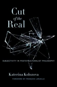 Cut of the real : subjectivity in poststructuralist philosophy