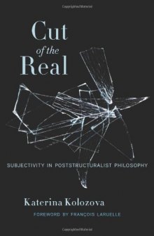 Cut of the Real: Subjectivity in Poststructuralist Philosophy