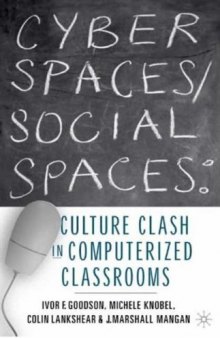 Cyber Spaces Social Spaces: Culture Clash in Computerized Classrooms