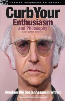 Curb Your Enthusiasm and Philosophy: Awaken the Social Assassin Within