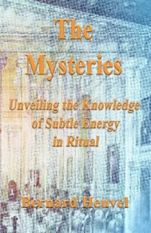 The Mysteries: Unveiling The Knowledge Of Subtle Energy In Ritual