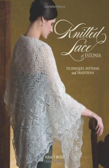 Knitted Lace of Estonia: Techniques, Patterns, and Traditions 