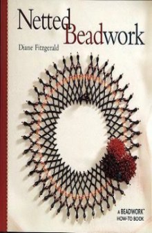 Netted Beadwork  A Beadwork How-To Book