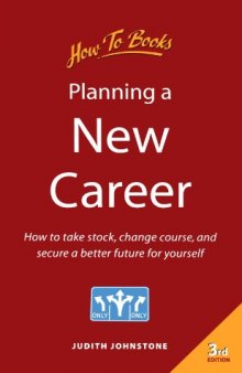 Planning a New Career: How to Take Stock, Change Course and Secure a Better Future for Yourself (3rd edition)