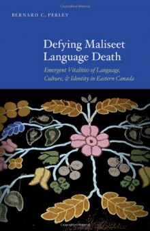 Defying Maliseet Language Death: Emergent Vitalities of Language, Culture, and Identity in Eastern Canada