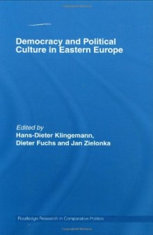 Democracy and Political Culture in Eastern Europe (Routledge Research in Comparative Politics)