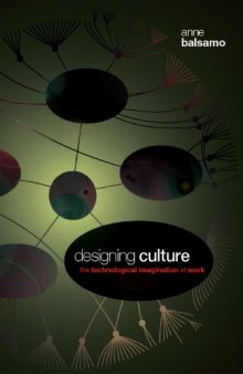 Designing culture: the technological imagination at work