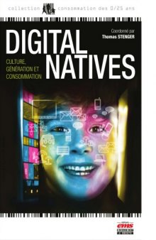 Digital natives : culture, génération et consommation