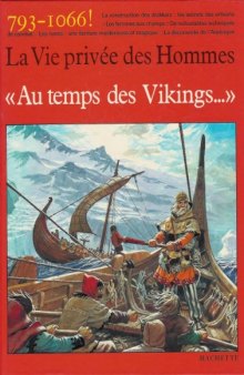 Au temps des Vikings (La Vie Privee des Hommes)