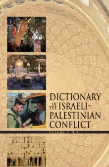 Dictionary Of The Israeli - Palestinian Conflict: Culture, History And Politics