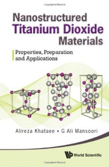 Nanostructured Titanium Dioxide Materials: Properties, Preparation and Applications