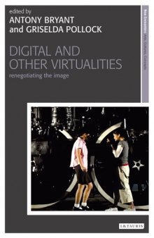 Digital and other virtualities : renegotiating the image