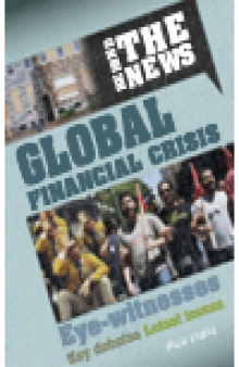 Global Financial Crisis. A Behind the News Book