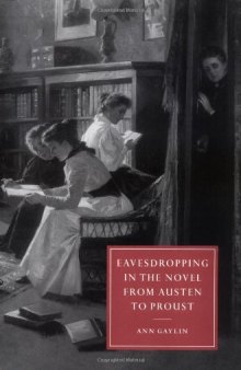 Eavesdropping in the Novel from Austen to Proust (Cambridge Studies in Nineteenth-Century Literature and Culture)