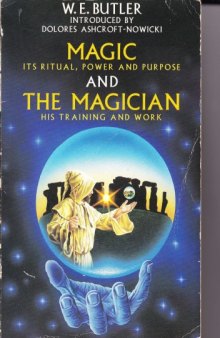 Magic and the Magician : Training and Work in Ritual, Power and Purpose  