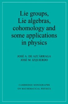 Lie groups, Lie algebras, cohomology, and some applications in physics