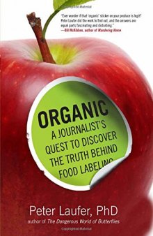 Organic: A Journalist's Quest to Discover the Truth behind Food Labeling