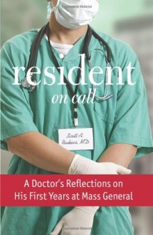 Resident On Call: A Doctor's Reflections on His First Years at Mass General